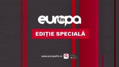 Ediție specială Știrile Europa FM
