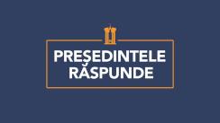 Președintele Răspunde