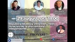 Dezbatere publică organizată de Institutul "Pro Vest" cu tema „Republica Moldova între Est și Vest: 29 de ani de la proclamarea independenței”