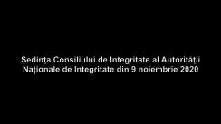 Ședința Consiliului de Integritate al Autorității Naționale de Integritate din 9 noiembrie 2020