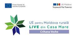 Evenimentul online „LIVE din Casa Mare în localitatea Crihana Veche, din raionul Cahul: Turism, cultură și educație. Grupul de Acțiune Locală „Lunca Prutului de Jos”