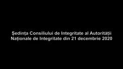 Ședința Consiliului de Integritate al Autorității Naționale de Integritate din 21 decembrie 2020