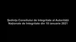 Ședința Consiliului de Integritate al Autorității Naționale de Integritate din 18 ianuarie 2021