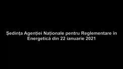 Ședința Agenției Naționale pentru Reglementare în Energetică din 22 ianuarie 2021