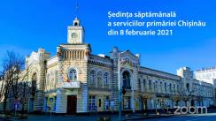 Ședința săptămânală a serviciilor primăriei Chișinău din 8 februarie 2021