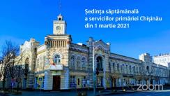 Ședința săptămânală a serviciilor primăriei Chișinău din 1 martie 2021