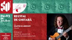 Concert la Sala cu Orgă. Recital de chitară cu Dimitri Illarionov/Rusia, în cadrul Festivalului Internațional de Muzică „Mărțișor”, ediția 55