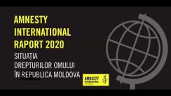 Raportul Anual Amnesty International Moldova privind respectarea drepturilor omului în Republica Moldova în 2020