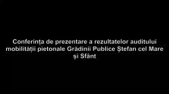 Conferința de prezentare a rezultatelor auditului mobilității pietonale Grădinii Publice Ștefan cel Mare și Sfânt