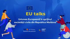 EU TALKS online „Uniunea Europeană și statele sale membre sprijină organizațiile societății civile din Republica Moldova”