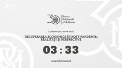 Conferința organizată de Banca Națională a Moldovei cu tema „Recuperarea economică în post-pandemie: realități și perspective”