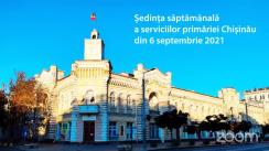 Ședința săptămânală a serviciilor primăriei Chișinău din 6 septembrie 2021