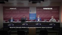 Dezbaterea publică organizată de Agenția de presă IPN la tema „Revenirea Teleradio-Moldova sub control parlamentar: plusuri și minusuri, beneficii și riscuri”