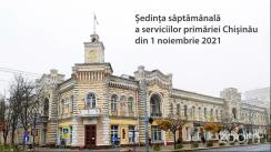 Ședința săptămânală a serviciilor primăriei Chișinău din 1 noiembrie 2021