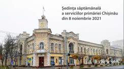 Ședința săptămânală a serviciilor primăriei Chișinău din 8 noiembrie 2021