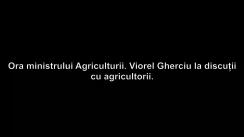 Ora ministrului Agriculturii și Industriei Alimentare. Viorel Gherciu la discuții cu agricultorii.