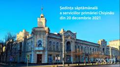 Ședința săptămânală a serviciilor primăriei Chișinău din 20 decembrie 2021