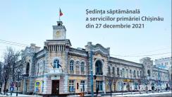 Ședința săptămânală a serviciilor primăriei Chișinău din 27 decembrie 2021
