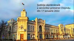 Ședința săptămânală a serviciilor primăriei Chișinău din 17 ianuarie 2022