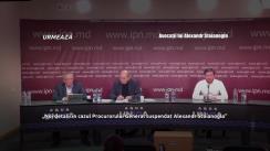 Conferință de presă susținută de către avocații lui Alexandr Stoianoglo cu tema „Noi detalii în cazul Procurorului General suspendat Stoianoglo Alexandr”