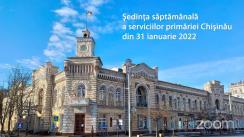 Ședința săptămânală a serviciilor primăriei Chișinău din 31 ianuarie 2022