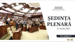 Ședința Parlamentului Republicii Moldova din 17 martie 2022