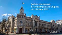 Ședința săptămânală a serviciilor primăriei Chișinău din 28 martie 2022