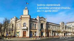 Ședința săptămânală a serviciilor primăriei Chișinău din 11 aprilie 2022