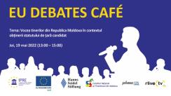 EU Debates Cafe organizat de Institutul pentru Politici și Reforme Europene cu tema „Vocea tinerilor din Republica Moldova în contextul obținerii statutului de țară candidat”