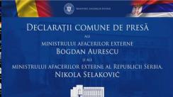 Declarații comune de presă susținute de ministrul Afacerilor Externe, Bogdan Aurescu și ministrul Afacerilor Externe al al Republicii Serbia, Nikola Selaković