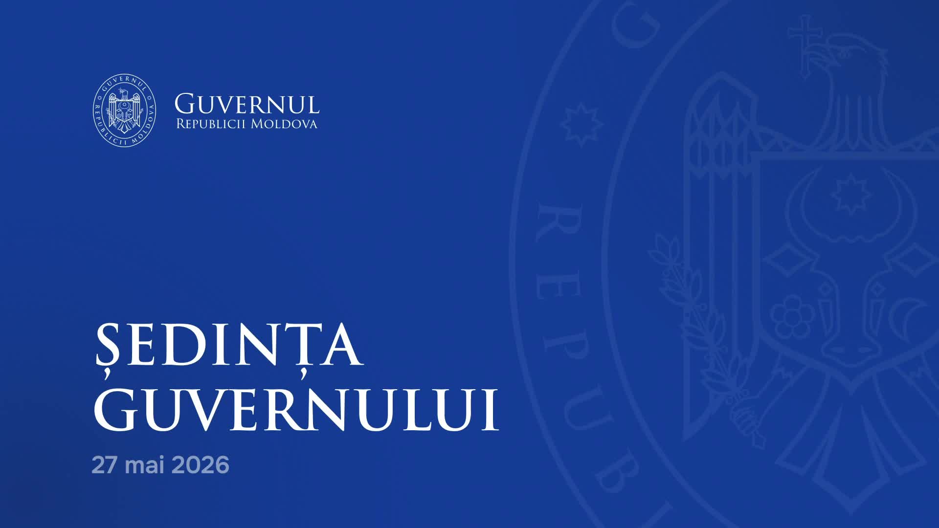 Ședința Guvernului Republicii Moldova din 27 mai 2026