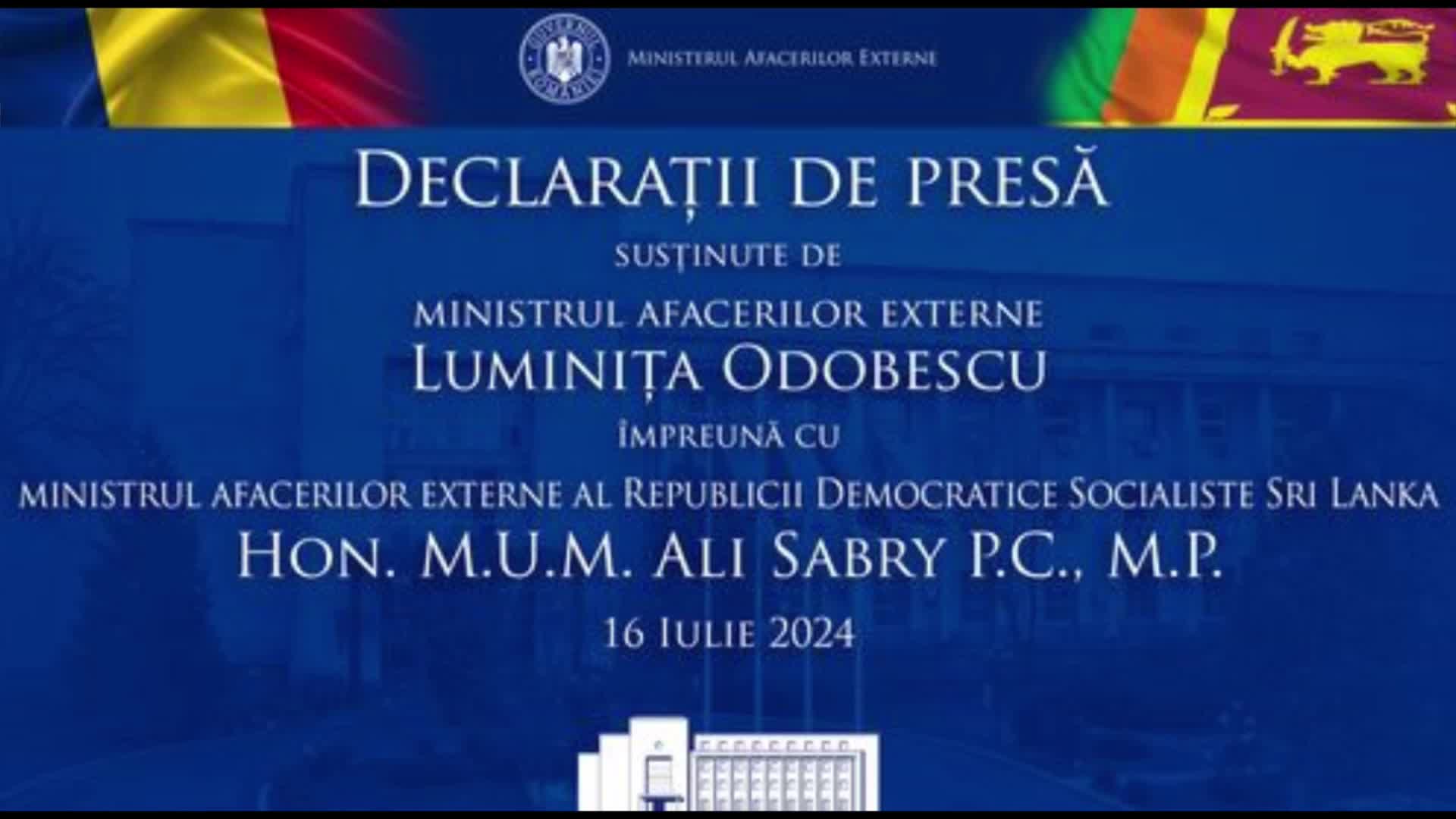 Declarații comune de presă susținute de ministrul Afacerilor Externe al României, Luminița Odobescu și ministrul Afacerilor Externe al Republicii Democratice Socialiste Sri Lanka, Hon. M.U.M. Ali Sabry
