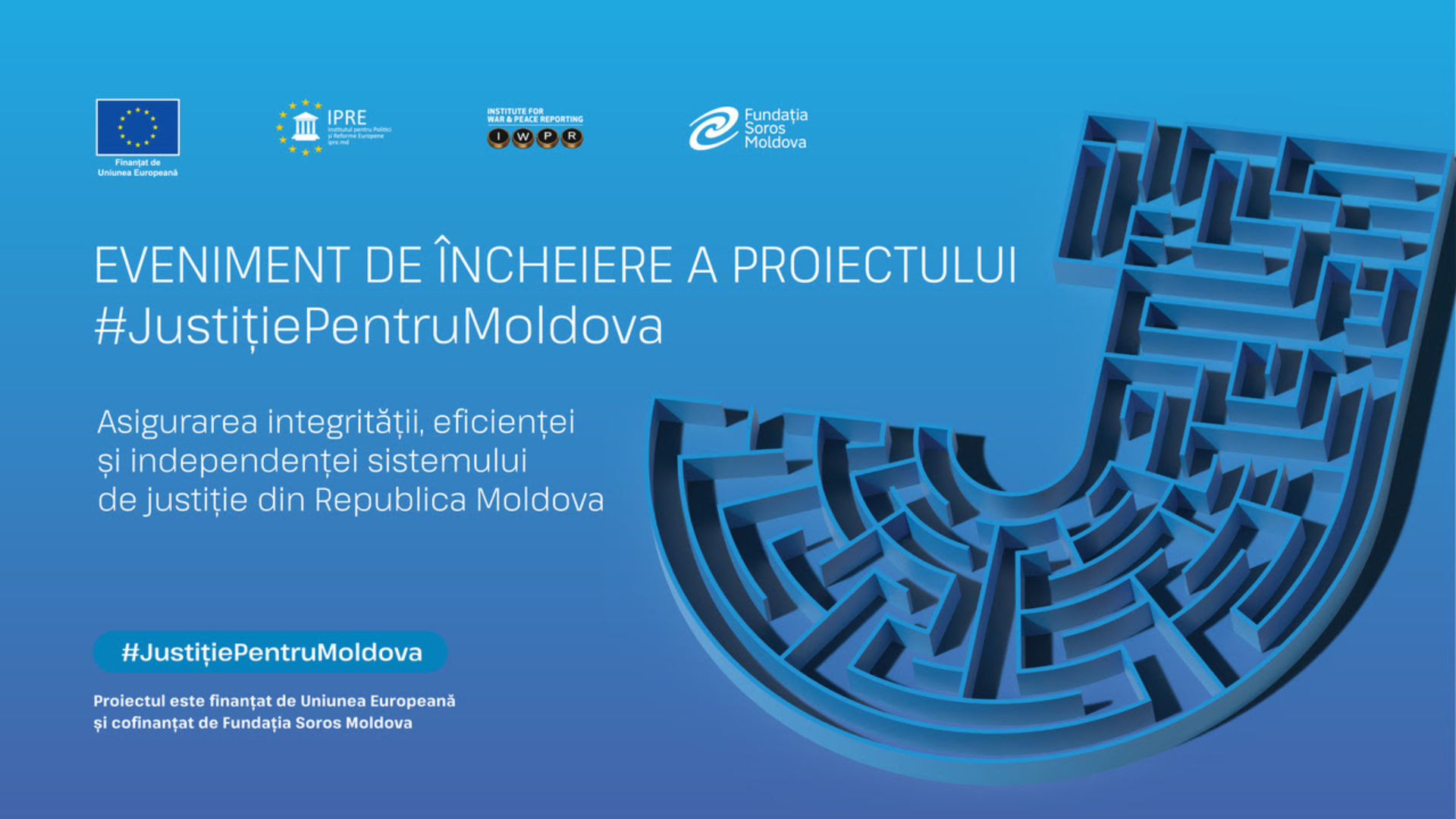 Evenimentul de încheiere a proiectului #JustițiePentruMoldova „Asigurarea integrității, eficienței și independenței sistemului de justiție din Republica Moldova”
